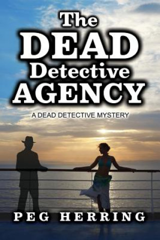 Kniha The Dead Detective Agency Peg Herring