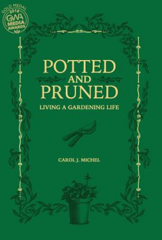 Knjiga Potted and Pruned Carol J. Michel