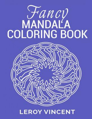 Kniha Fancy Mandala Coloring Book Leroy Vincent