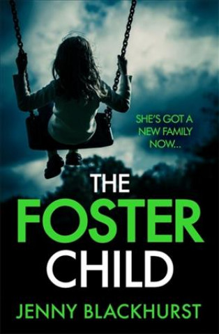 Könyv Foster Child: 'a sleep-with-the-lights-on thriller' Jenny Blackhurst