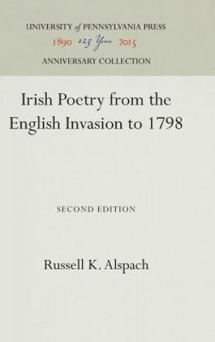 Könyv Irish Poetry from the English Invasion to 1798 Russell K. Alspach