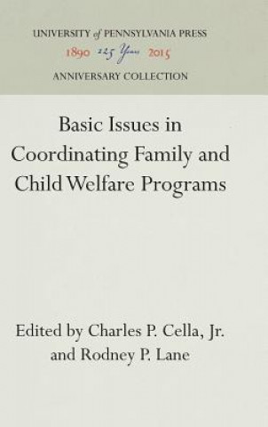 Livre Basic Issues in Coordinating Family and Child Welfare Programs Jr. Cella