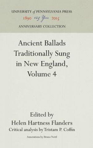 Buch Ancient Ballads Traditionally Sung in New England, Volume 4 Helen Hartness Flanders