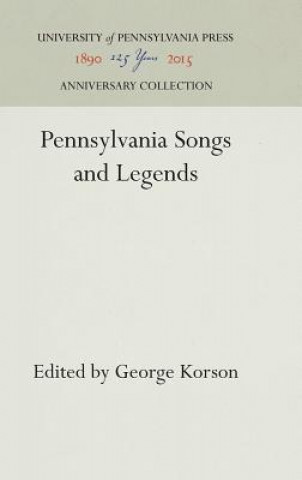 Knjiga Pennsylvainia Songs and Legends George Korson