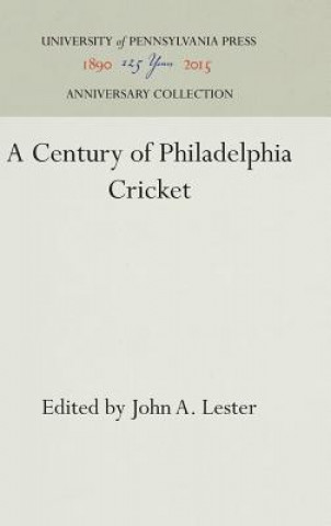 Carte Century of Philadelphia Cricket John A. Lester