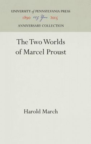 Könyv Two Worlds of Marcel Proust Harold March