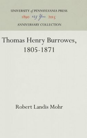 Libro Thomas Henry Burrowes, 1805-1871 Robert Landis Mohr