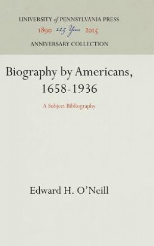 Buch Biography by Americans, 1658-1936 Edward H. O'Neill