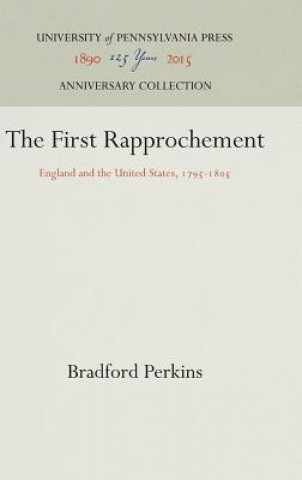 Knjiga First Rapprochement Bradford Perkins