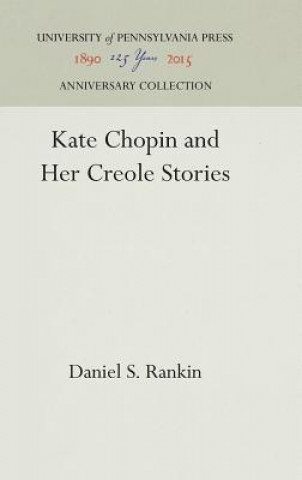 Książka Kate Chopin and Her Creole Stories Daniel S. Rankin