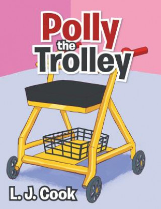 Könyv Polly the Trolley L. J. Cook