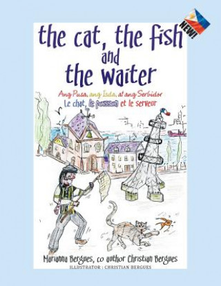 Kniha Cat, the Fish and the Waiter (English, Tagalog and French Edition) (A Children's Book) Marianna Bergues