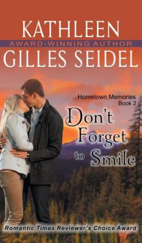 Książka Don't Forget to Smile (Hometown Memories, Book 2) Kathleen Gilles Seidel
