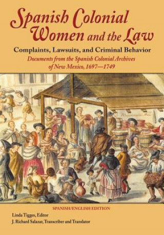 Kniha Spanish Colonial Women and the Law Linda Tigges