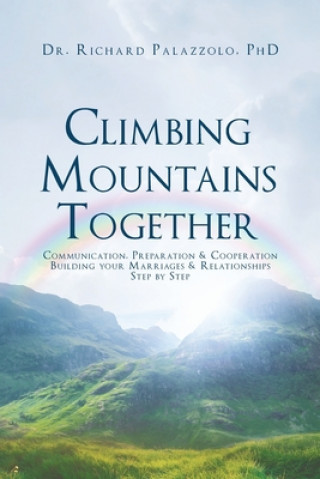 Könyv Climbing Mountains Together Dr. Richard Palazzolo PhD