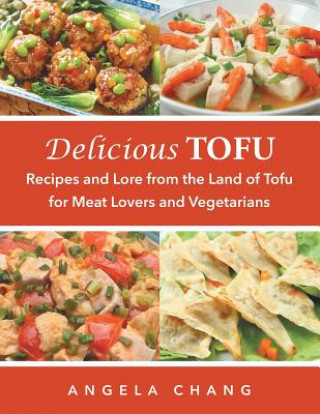 Knjiga Delicious Tofu Angela Chang