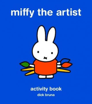 Kniha Miffy the Artist Dick Bruna