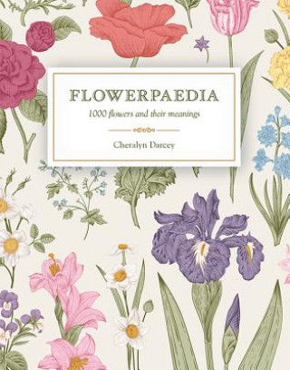 Knjiga Flowerpaedia: 1000 Flowers and Their Meanings Cheralyn Darcey