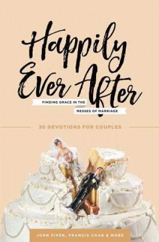 Kniha Happily Ever After John Piper