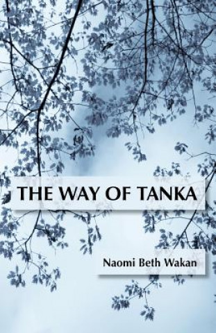 Carte Way of Tanka Naomi Beth Wakan