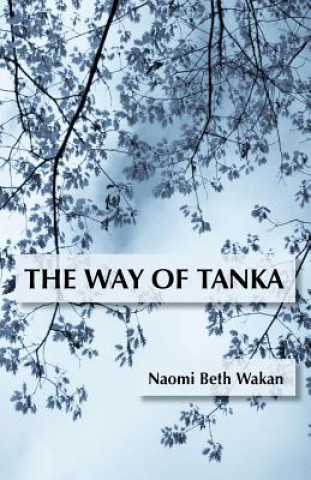 Book Way of Tanka Naomi Beth Wakan