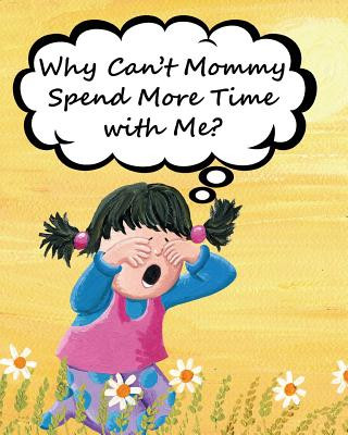 Carte Why Can't Mommy Spend More Time with Me? Jimmy Huston