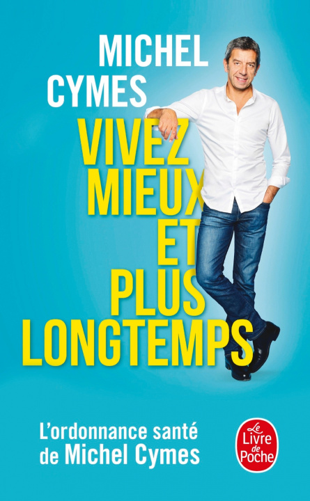 Book Vivez mieux et plus longtemps Michel Cymes