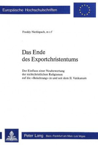 Könyv Das Ende des Exportchristentums Freddy Nietlispach