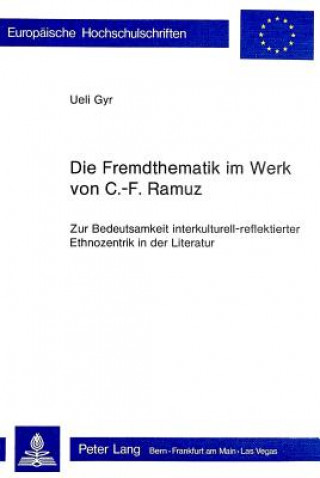 Könyv Die Fremdthematik im Werk von C.-F. Ramuz Ueli Gyr