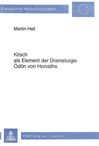 Könyv Kitsch als Element der Dramaturgie Oedoen von Horvaths Martin Hell
