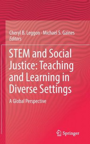 Book STEM and Social Justice: Teaching and Learning in Diverse Settings Cheryl Leggon