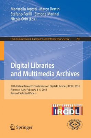 Книга Digital Libraries and Multimedia Archives Maristella Agosti