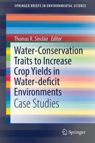 Könyv Water-Conservation Traits to Increase Crop Yields in Water-deficit Environments Thomas Sinclair