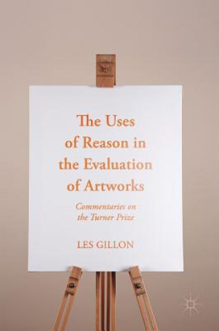 Książka Uses of Reason in the Evaluation of Artworks Leslie Gillon