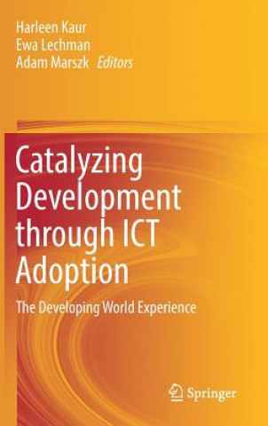Książka Catalyzing Development through ICT Adoption Harleen Kaur