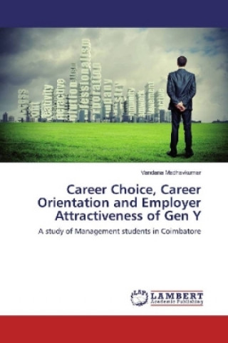 Knjiga Career Choice, Career Orientation and Employer Attractiveness of Gen Y Vandana Madhavkumar