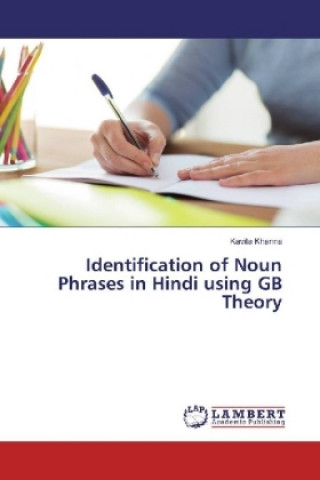 Knjiga Identification of Noun Phrases in Hindi using GB Theory Kavita Khanna