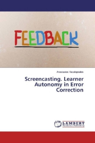 Knjiga Screencasting. Learner Autonomy in Error Correction Anastasios Vacalopoulos
