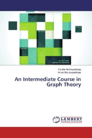 Kniha An Intermediate Course in Graph Theory Partha Mukhopadhyay