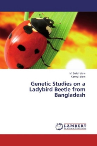 Kniha Genetic Studies on a Ladybird Beetle from Bangladesh M. Saiful Islam