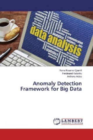 Libro Anomaly Detection Framework for Big Data Nana Kwame Gyamfi