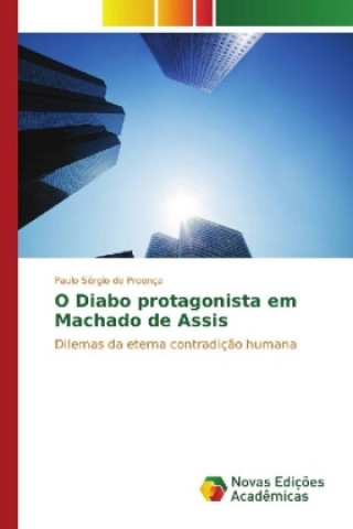 Buch O Diabo protagonista em Machado de Assis Paulo Sérgio de Proença