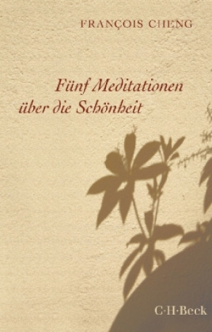 Knjiga Fünf Meditationen über die Schönheit François Cheng