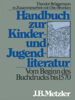 Carte Handbuch zur Kinder- und Jugendliteratur. Vom Beginn des Buchdrucks bis 1570 Otto Brunken