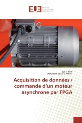 Buch Acquisition de données / commande d'un moteur asynchrone par FPGA Saber Krim