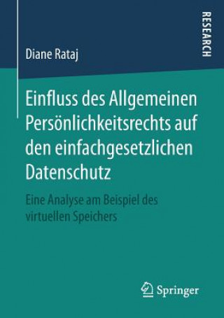 Könyv Einfluss Des Allgemeinen Persoenlichkeitsrechts Auf Den Einfachgesetzlichen Datenschutz Diane Rataj