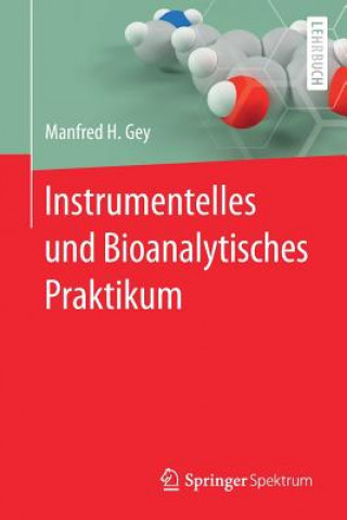 Livre Instrumentelles Und Bioanalytisches Praktikum Manfred H Gey