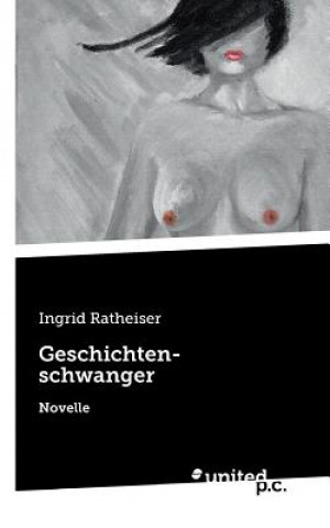 Könyv Geschichtenschwanger Ingrid Ratheiser