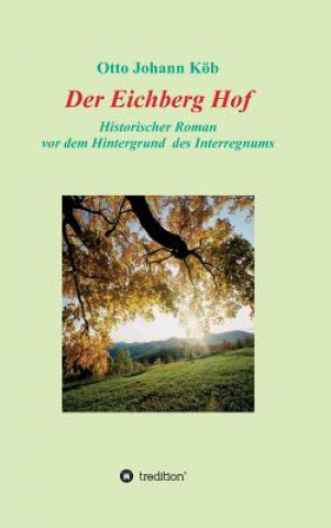 Kniha Eichberg Hof Otto Johann Kob