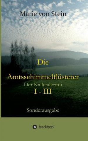 Kniha Amtsschimmelflusterer I - III Marie von Stein